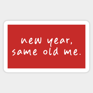 New Year, Same Old Me Sticker